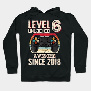 Level 6 Unlocked Awesome Since 2018 6Th Birthday Gaming Hoodie